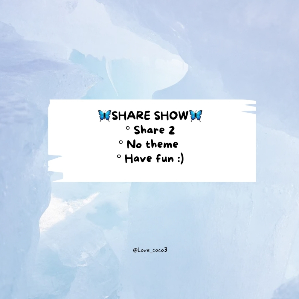 🦋Love Coco🦋 Share show 💙